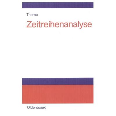 Zeitreihenanalyse, Gebundene Ausgabe von Helmut Thome, De Gruyter Oldenbourg, 978-3-486-57871-3