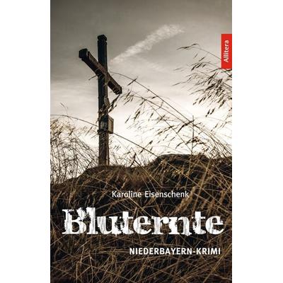 Bluternte, Taschenbuch von Karoline Eisenschenk, Buch&media, 978-3-86906-962-3