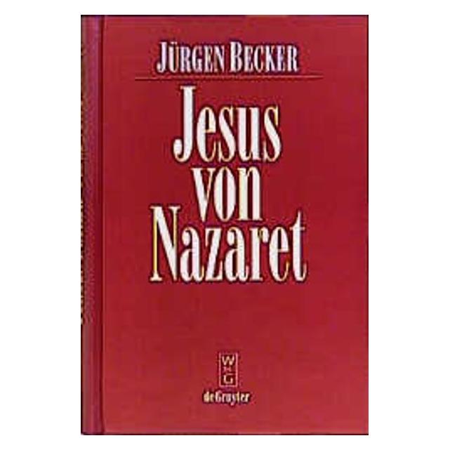 De Gruyter Jesus von Nazaret (Deutsch, Hardcover, Jürgen Becker) (7453968)