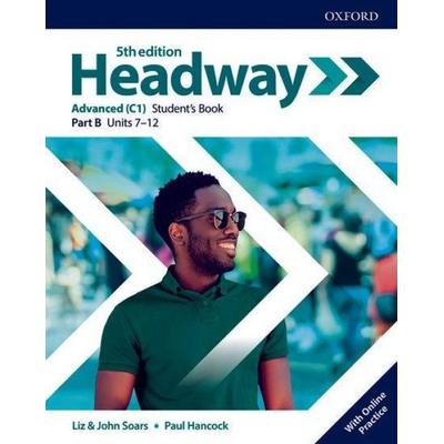 Headway: Advanced (C1): Student's Book B with Online Practice, Geheftet von Paul Hancock,Liz Soars,John Soars, Oxford University ELT,