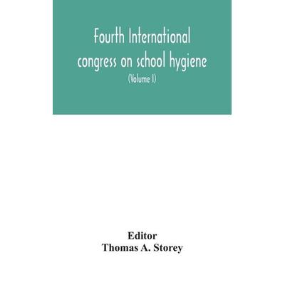 Fourth International Congress On School Hygiene, Buffalo, New York, U.S.A., August 25-30, 1913. Transactions (Volume I), Gebundene Ausgabe von , Alpha