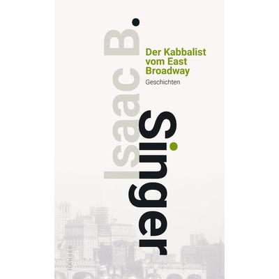 Der Kabbalist vom East Broadway, Gebundene Ausgabe von Isaac Bashevis Singer, Carl Hanser