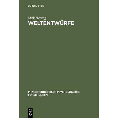 Weltentwürfe, Gebundene Ausgabe von Max Herzog, De Gruyter, 978-3-11-014213-6