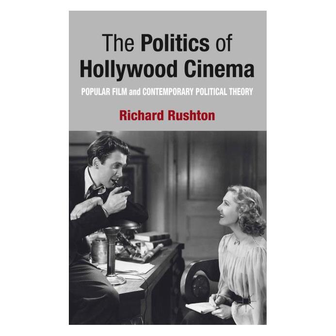 Palgrave Macmillan Uk Rushton:The Politics of Hollywood Cinem (Englisch, Hardcover, R. Rushton) (63043738)