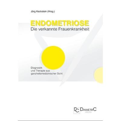Endometriose - Die verkannte Frauenkrankheit, Taschenbuch von Jörg Keckstein,Anja Maria Engelsing,Gerhard Leyendecker,Christiane Niehues,Ansagar