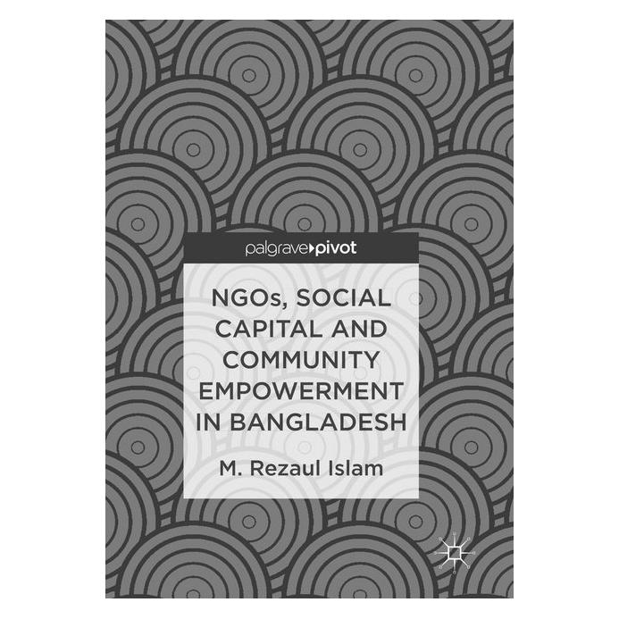 Springer NGOs, Social Capital and Community Empowerment in Bangladesh (Englisch, Softcover, M.Rezaul Islam) (56007900)