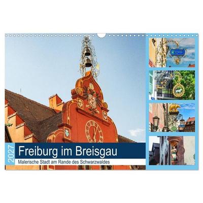 Freiburg im Breisgau. Malerische Stadt am Rande des Schwarzwaldes (Wandkalender 2027 DIN A3 quer), CALVENDO Monatskalender