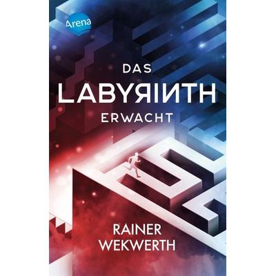 Das Labyrinth (1). Das Labyrinth erwacht, Taschenbuch von Rainer Wekwerth, Arena, 978-3-401-51220-4