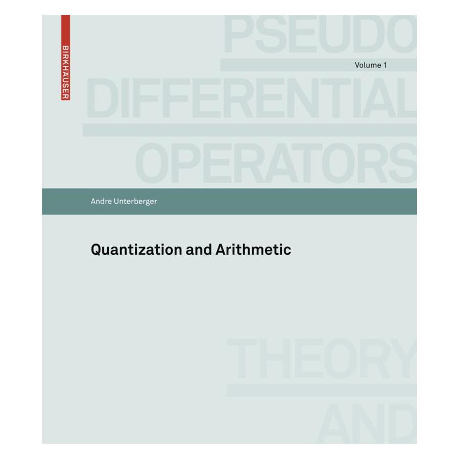 Birkhäuser Quantization and Arithmetic (Englisch, Softcover, André Unterberger) (55190461)