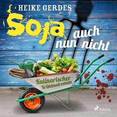 Soja nun auch nicht - Kulinarischer Kriminalroman - Heike Gerdes, Audio, 4064066664855