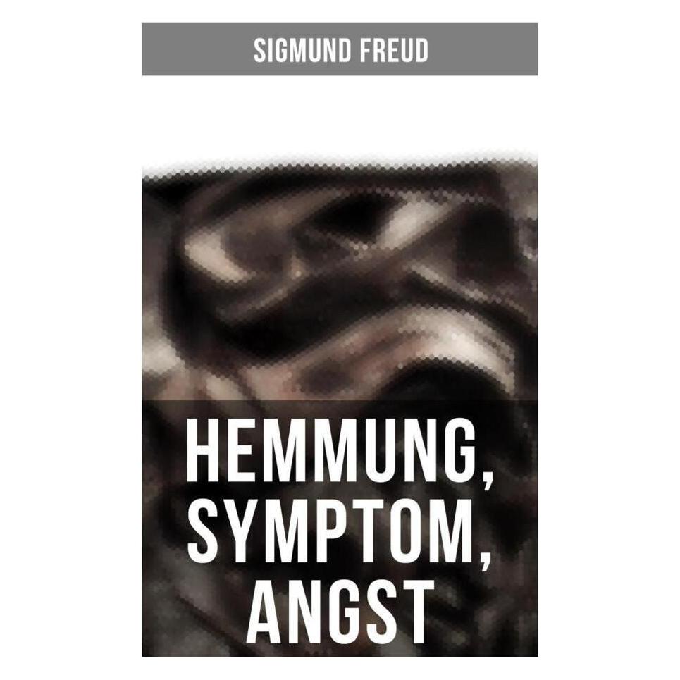 Musaicum Books Sigmund Freud: Hemmung, Symptom, Angst (Deutsch, Sigmund Freud, 2019) (56830170)