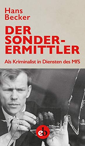 Hans Becker - Der Sonderermittler: Als Kriminalist in Diensten des MfS - Preis vom 19.10.2026 19:33:35 h
