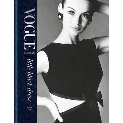 Vogue Essentials: Little Black Dress, Gebundene Ausgabe von Chloe Fox, Octopus Publishing Ltd., 978-1-84091-765-9