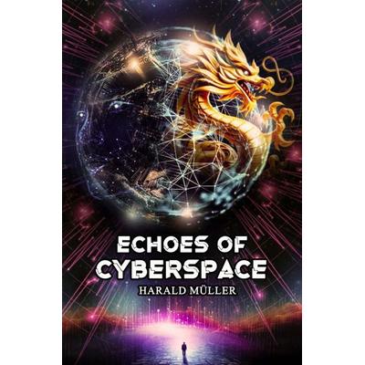 Echoes of Cyberspace, Taschenbuch von Harald Müller, Epubli, 978-3-8190-2328-6