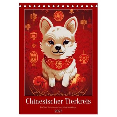 Chinesischer Tierkreis (Tischkalender 2027 DIN A5 hoch), CALVENDO Monatskalender