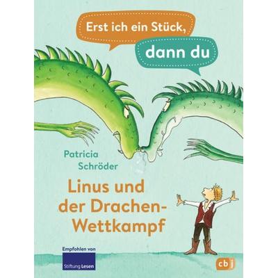Erst ich ein Stück, dann du - Linus und der Drachen-Wettkampf, Gebundene Ausgabe von Patricia Schröder, CBJ, 978-3-570-17984-0
