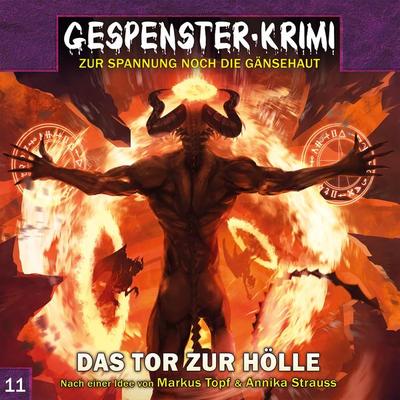 Das Tor zur Hölle - Markus Topf,Annika Strauss, Audio, 4260507131683