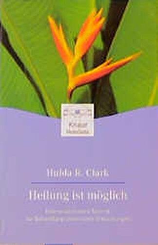 Hulda Regehr Clark - Heilung ist möglich. Eine revolutionäre Technik zur Behandlung chronischer Erkrankungen - Preis vom 30.09.2026 09:01:18 h
