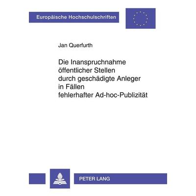Die Inanspruchnahme öffentlicher Stellen durch geschädigte Anleger in Fällen fehlerhafter Ad-hoc-Publizität, Taschenbuch von Jan Querfurth, Peter Lang
