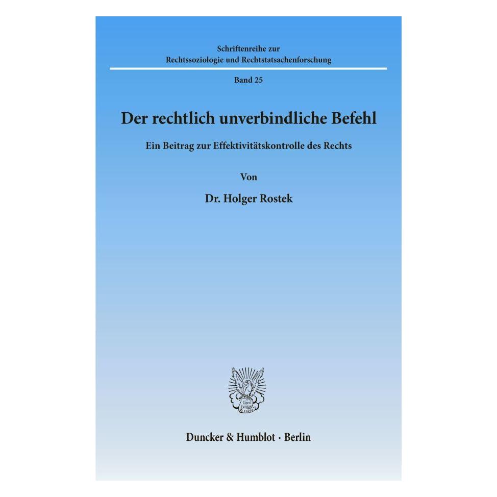 Duncker & Humblot Der rechtlich unverbindliche Befehl. (Deutsch, Softcover, Holger Rostek) (55345552)