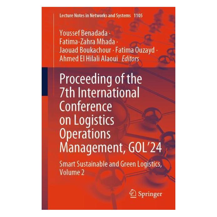 Springer Proceeding of the 7th International Conference on Logistics Operations Management, GOL'24 (Englisch, Softcover, Ahmed EL Hilali Alaoui, Fatima Ouzayd, Fatima-Zahra Mhada, Jaouad Boukachour, Mhada Fatima-Zahra/Boukachour et al Jaouad, Youssef Benadada) (57092811)