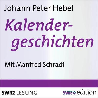 Kalendergeschichten - Johann Peter Hebel, Audio, 4056198010105