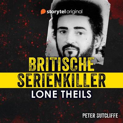 Britische Serienkiller - Peter Sutcliffe - Lone Theils, Audio, 9789180354080