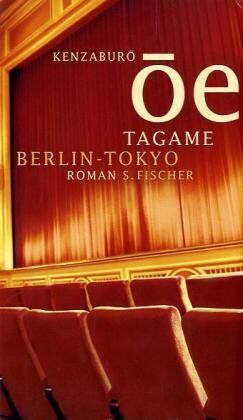 Kenzaburo Oe - Tagame. Tokyo - Berlin: Roman - Preis vom 09.10.2026 07:28:09 h