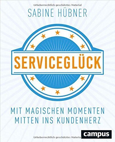Sabine Hübner - Serviceglück: Mit magischen Momenten mitten ins Kundenherz - Preis vom 11.10.2026 03:10:56 h