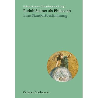 Rudolf Steiner als Philosoph, Gebundene Ausgabe von , Verlag am Goetheanum, 978-3-7235-1788-8