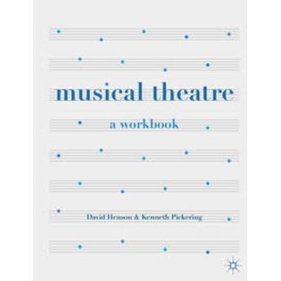 Musical Theatre, Taschenbuch von David Henson,Kenneth Pickering, Macmillan Education Elt, 978-1-137-33162-5