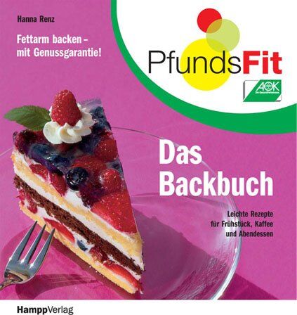 Hanna Renz - PfundsFit-Backbuch: Fettarm backen-mit Genussgarantie! Leichte Rezepte für Frühstück, Kaffee und Abendessen - Preis vom 09.10.2026 07:28:09 h
