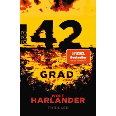 42 Grad, Taschenbuch von Wolf Harlander, Rowohlt Taschenbuch, 978-3-499-00047-8
