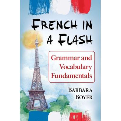 French in a Flash, Taschenbuch von Barbara Boyer, Ingram Publishers Services, 978-1-4766-6817-8