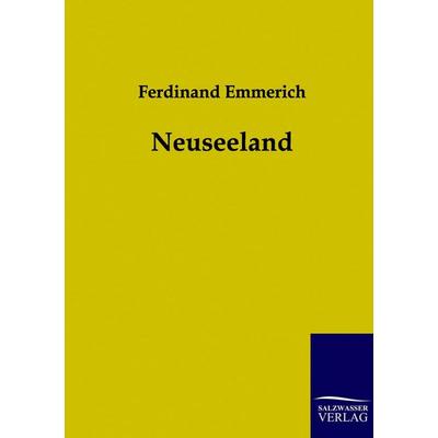 Neuseeland, Taschenbuch von Ferdinand Emmerich, Salzwasser, 978-3-86195-972-4