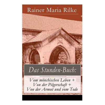 Das Stunden-Buch, Taschenbuch von Rainer Maria Rilke, E-artnow, 978-80-268-6379-3