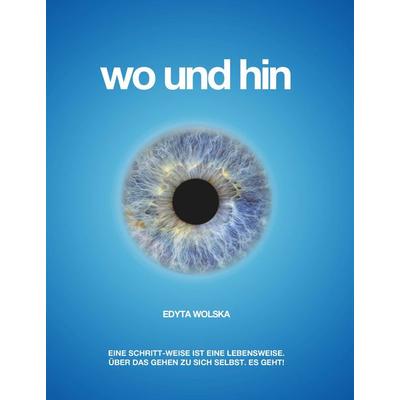 wo und hin, Taschenbuch von Edyta Wolska, Buchschmiede, 978-3-99181-432-0