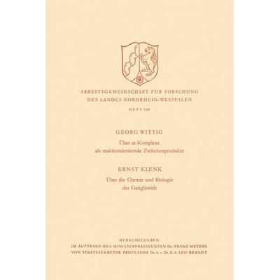 Über at-Komplexe als reaktionslenkende Zwischenprodukte / Über die Chemie und Biologie der Ganglioside, Taschenbuch von Georg Wittig, VS Verlag für