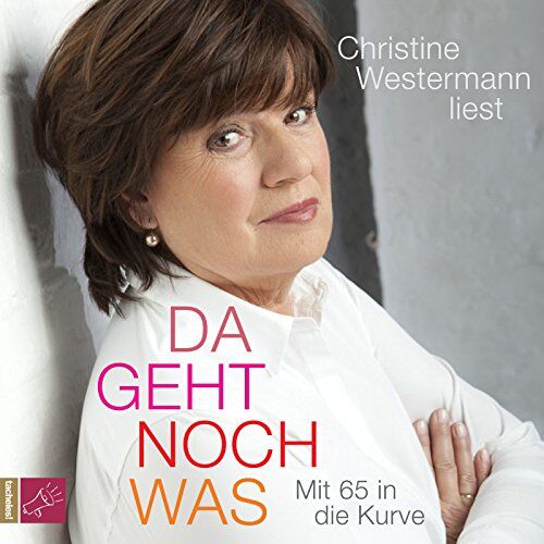 Christine Westermann - Da geht noch was (Hörbestseller): Mit 65 in die Kurve - Preis vom 09.10.2026 07:28:09 h
