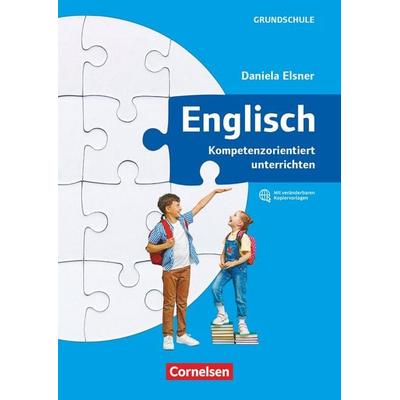 Kompetenzorientiert unterrichten in der Grundschule, Taschenbuch von Daniela Elsner, Cornelsen Verlag, 978-3-464-81359-1