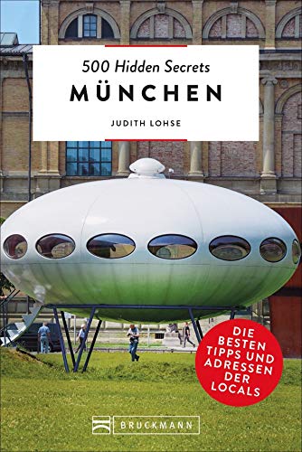 Judith Lohse - 500 Hidden Secrets München. Die besten Tipps und Adressen der Locals. Ein Reiseführer mit garantiert den besten Geheimtipps und Adressen. NEU 2019 - Preis vom 09.10.2026 07:28:09 h