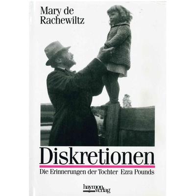 Diskretionen, Taschenbuch von Mary de Rachewiltz, Haymon Verlag, 978-3-85218-132-5