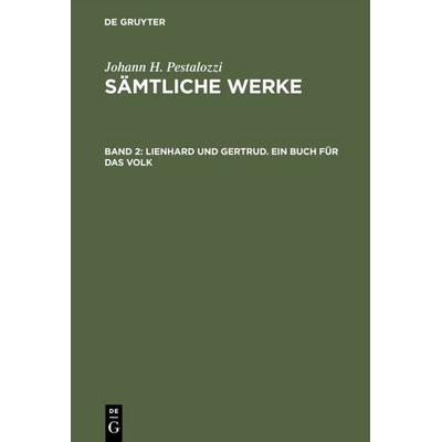 Lienhard und Gertrud. Ein Buch für das Volk, Gebundene Ausgabe von , De Gruyter, 978-3-11-009485-5
