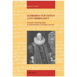 Schreiben für Status und Herrschaft, Fachbücher von Barbara Schmid