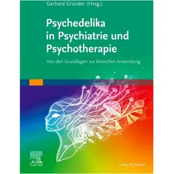 Psychedelika in Psychiatrie und Psychotherapie, Fachbücher von Gerhard Gründer