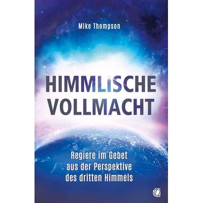 Himmlische Vollmacht, Taschenbuch von Mike Thompson, GloryWorld-Medien, 978-3-95578-667-0