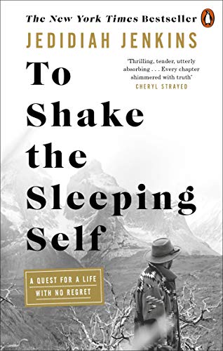 Jedidiah Jenkins - To Shake the Sleeping Self: A Quest for a Life with No Regret - Preis vom 09.10.2026 07:28:09 h