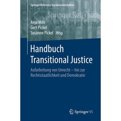 Handbuch Transitional Justice, Gebundene Ausgabe von , Springer Fachmedien Wiesbaden GmbH, 978-3-658-02391-1