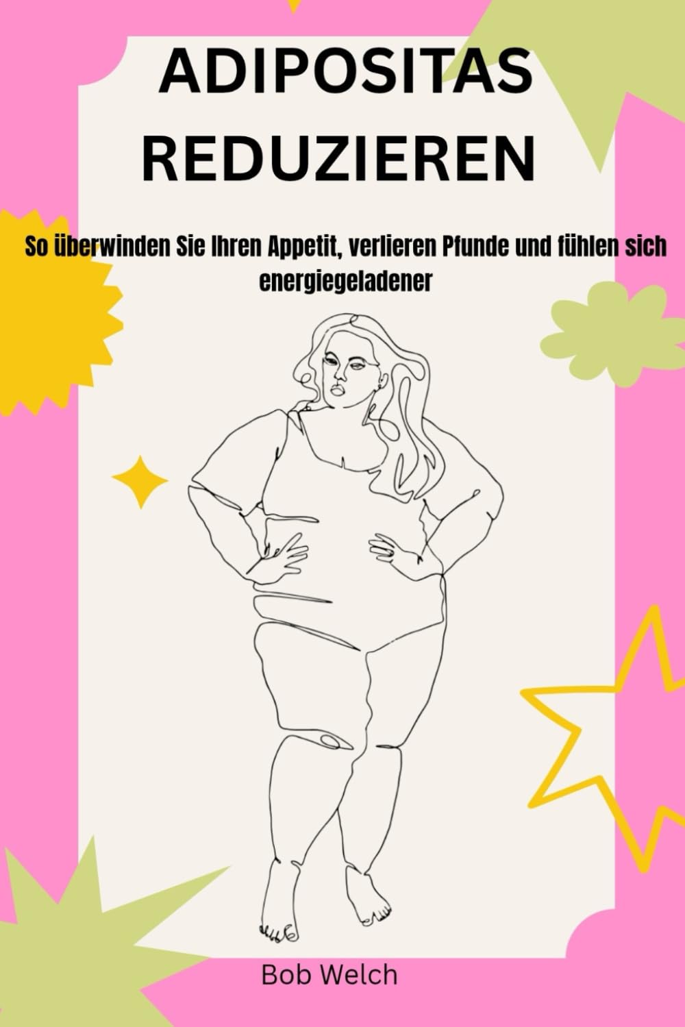 Adipositas reduzieren: So überwinden Sie Ihren Appetit, verlieren Pfunde und fühlen sich energiegeladener - Preis vom 12.10.2026 11:37:12 h