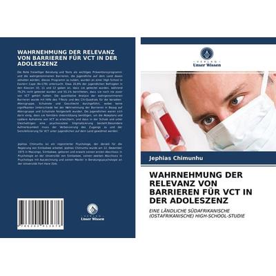 Wahrnehmung der Relevanz von Barrieren für Vct in der Adoleszenz, Taschenbuch von Jephias Chimunhu, Verlag Unser Wissen, 978-620-2-91367-6